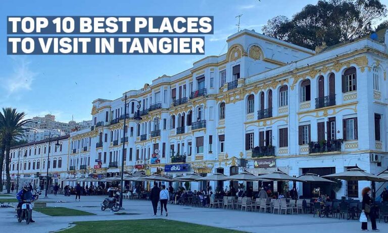 Top 10 Best Places to Visit in Tangier Morocco