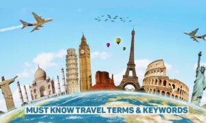 Must Know Terms and Keywords Related to Travel